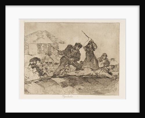 Plate 28 from 'The Disasters of War': 'Rabbl…, 1810 by Francisco Goya