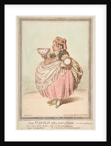 Enter Cowslip with a Bowl of Cream. - vide Brandenburg Theatricals, June 13, 1795 by James Gillray
