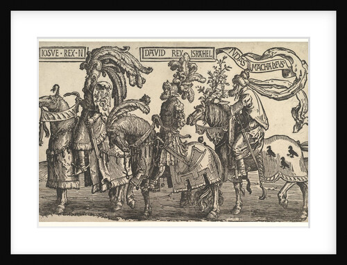 Joshua, David, and Judas Maccabee, from The Nine Heroes, ca. 1520 by Lucas van Leyden