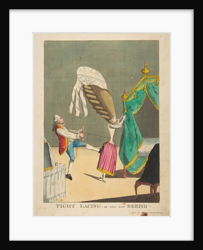 Tight Lacing or Hold Fast Behind, March 1, 1777 by Matthew Darly