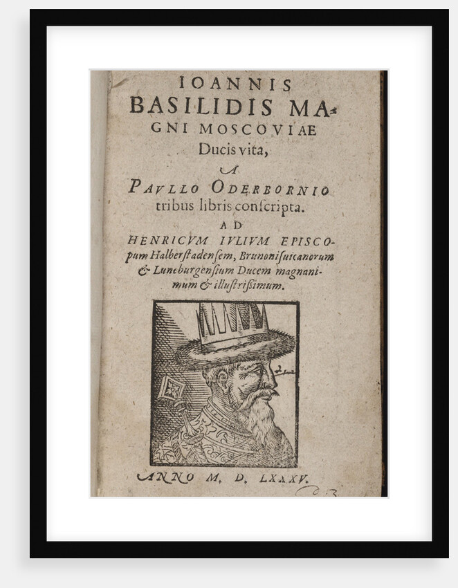 Ioannis Basilidis Magni Moscoviae Ducis Vita (Title page) Ivan the Terrible, 1585 by Paul Oderborn