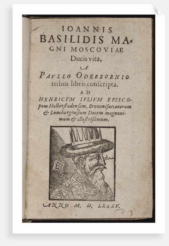 Ioannis Basilidis Magni Moscoviae Ducis Vita (Title page) Ivan the Terrible, 1585 by Paul Oderborn