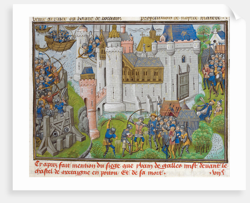 The Siege of the Castle of Mortagne, near Bordeaux, in 1377 (aus Recueil des croniques dEngleterre by Anonymous