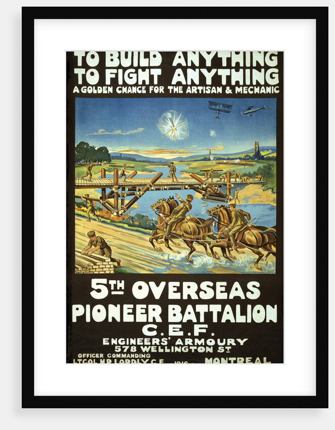 Canadian Army Recruitment Poster To Build Anything, To Fight Anything, 1916 by Anonymous