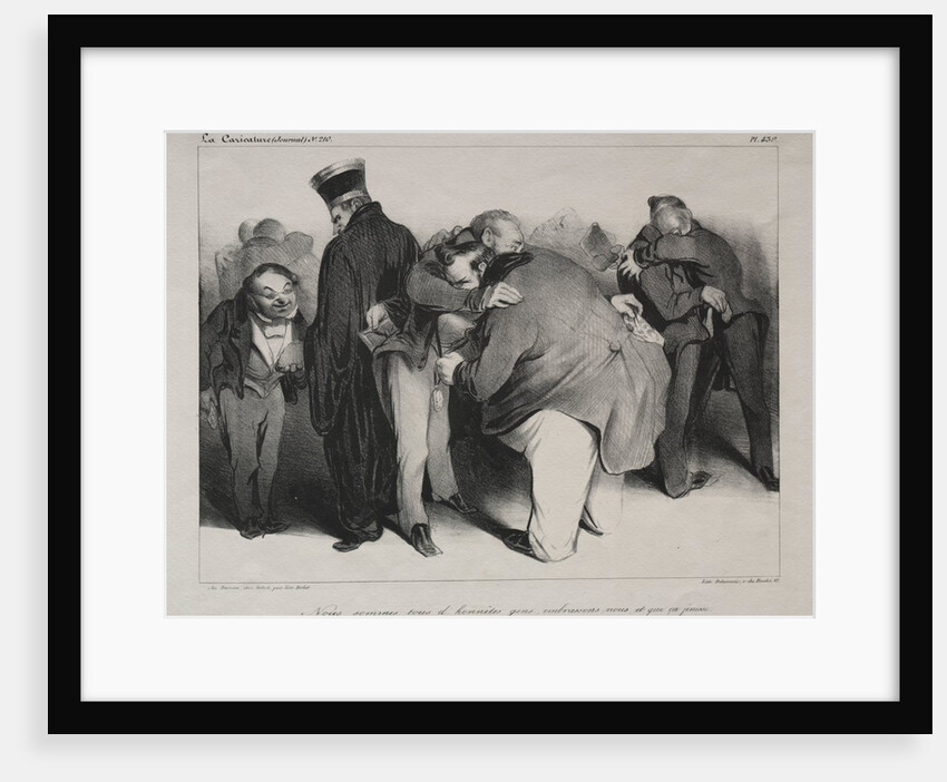 Caricature, plate 439: We are all honest men, so let us embrace and be done with it, 1834 by Honoré Daumier; Aubert