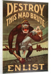 US Army enlistment poster; Destroy this Mad Brute, 1917-1918 by Unknown