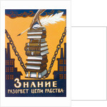 Knowledge Will Break the Chains of Slavery, poster, 1920. by Alexei Radakov