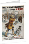 Big Game Hunting in the USSR (Poster of the Intourist company), 1931 by Georgi Konstantinovich Savitsky