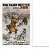 Big Game Hunting in the USSR (Poster of the Intourist company), 1931 by Georgi Konstantinovich Savitsky