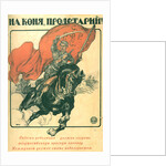 To Horse, proletarian! (Poster), 1918 by Alexander Petrovich Apsit
