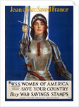 Joan of Arc saved France - Women of America, save your country (Poster), 1918 by Haskell Coffin