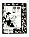 How La Beale Isoud Wrote to Sir Tristram. Illustration to the book Le Morte dArthur by Sir Thomas by Aubrey Beardsley
