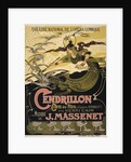 Poster for the Opera Cendrillon by Jules Massenet, 1899 by Émile Bertrand