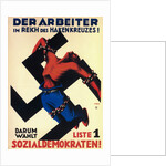 The worker under the swastika state! Therefore choose list 1, the Social Democrats!, 1932 by Karl Geiss