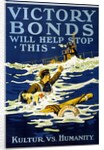 Victory Bonds will help stop this. Kultur vs. Humanity, 1918 by Anonymous