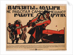 Parasites and idlers obstruct others work by Anonymous