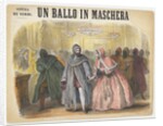 Opera Un Ballo in maschera by Giuseppe Verdi, Paris, Théâtre Italien, 1861 by Anonymous