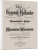 Der fliegende Holländer (The Flying Dutchman), Berlin, Adolph Fürstner, ca 1887 by Anonymous