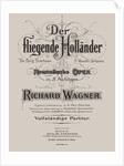 Der fliegende Holländer (The Flying Dutchman), Berlin, Adolph Fürstner, ca 1887 by Anonymous