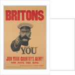 Britons, Lord Kitchener Wants You. Join Your Countrys Army!, 1914 by Anonymous