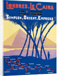 Simplon-Orient-Express, Londres-le Caire, c. 1930 by Anonymous