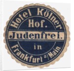 Mail sticker for the guests of the Hotel Kölner Hof in Frankfurt am Main, c. 1900 by Anonymous