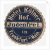 Mail sticker for the guests of the Hotel Kölner Hof in Frankfurt am Main, c. 1900 by Anonymous