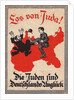 The Jews are Our Misfortune, 1920s by Anonymous