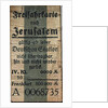 Free ticket to Jerusalem, c. 1900 by Anonymous