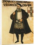 Vasco da Gama, as Viceroy of India and Count of Vidigueira by Anonymous