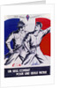 Poster Un Seul Combat pour une Seule Patrie pub. 1944 by Anonymous