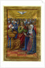 Miniature from a Book of Hours: The Pentecost, c. 1500 by Jean Poyet