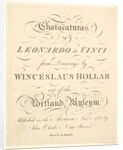 Title Page: Characaturas by Leonardo da Vinci, from Drawings by Wincelslaus Hollar, out of…, 1786 by Unknown