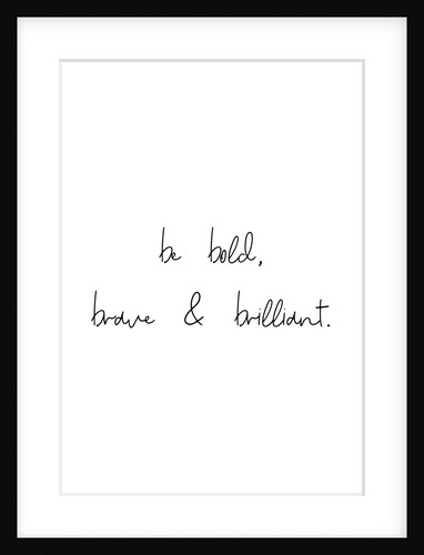 Bold, brave and brilliant by Joumari