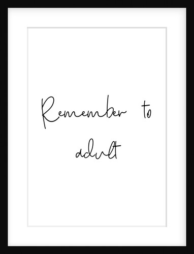 Remember to adult by Joumari