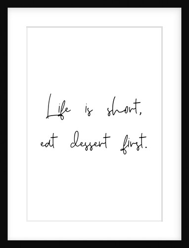 Eat dessert first by Joumari