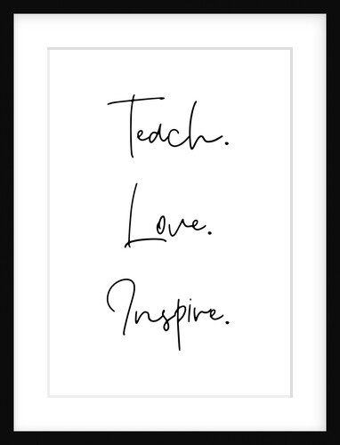 Teach. Love. Inspire by Joumari
