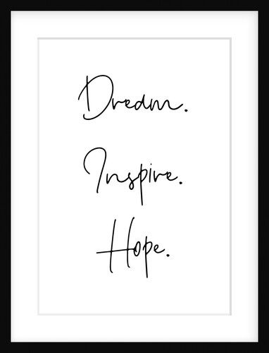 Dream. Inspire. Hope. by Joumari
