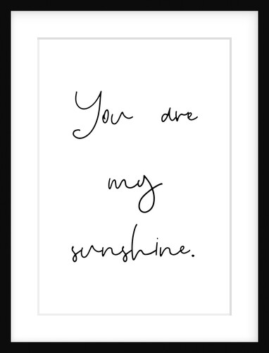 You are my sunshine by Joumari