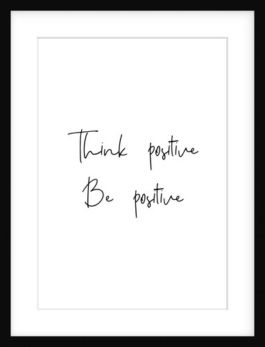 Think positive, Be positive by Joumari