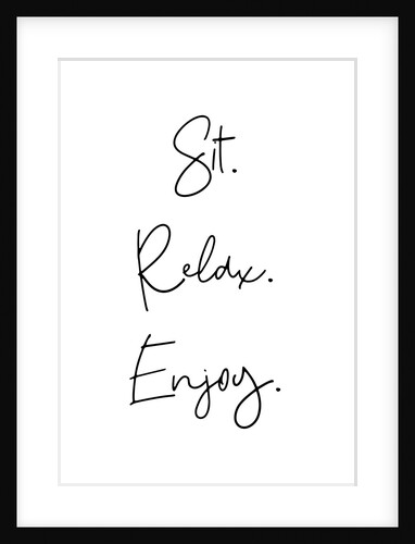 Sit. Relax. Enjoy. by Joumari