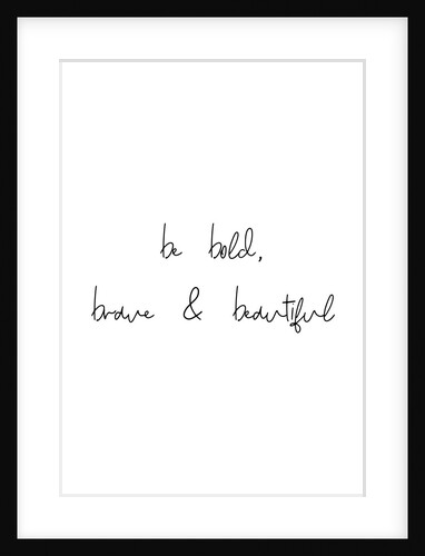 Bold, brave and beautiful by Joumari