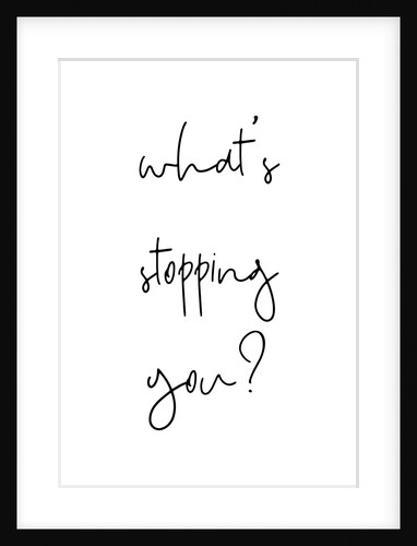 What's stopping you? by Joumari