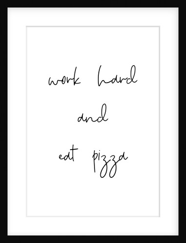 Work hard and eat pizza by Joumari