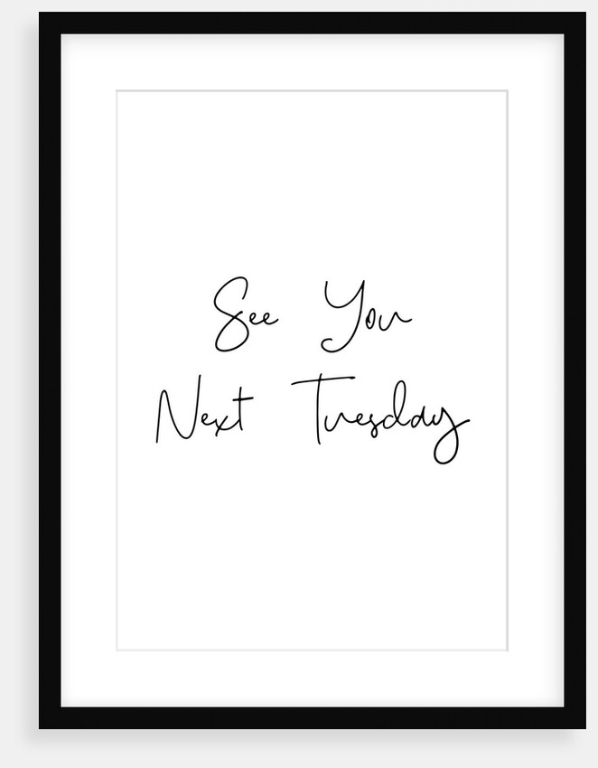 See you next tuesday by Joumari