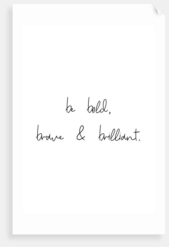 Bold, brave and brilliant by Joumari