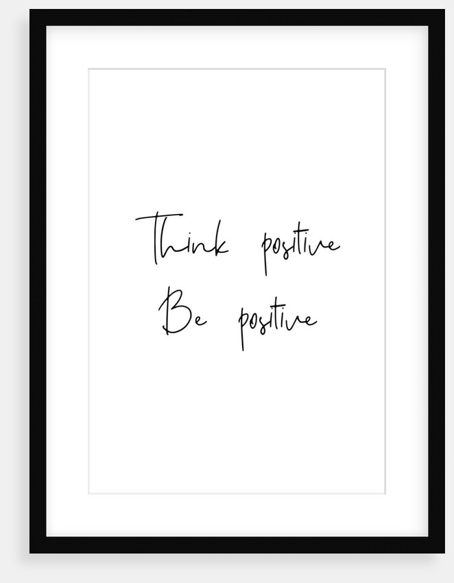Think positive, Be positive by Joumari