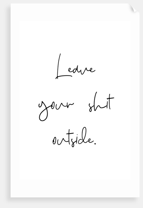 Leave your shit outside by Joumari