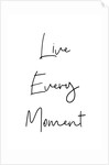 Live every moment by Joumari