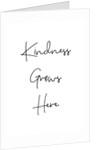 Kindness grows here by Joumari